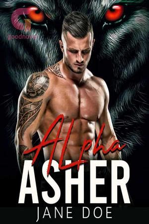 Once a year, he holds the greatest party known to man. . Alpha asher full book